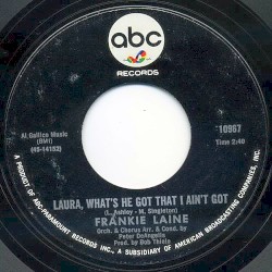 Laura, What's He Got That I Ain't Got / Sometimes (I Just Can't Stand You)