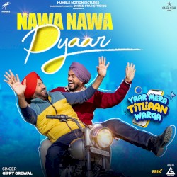Nawa Nawa Pyaar (From “Yaar Mera Titliaan Warga”)