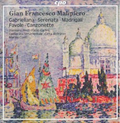 Gabrieliana, Serenata, Madrigali, 5 Favole, 7 Canzonette veneziane