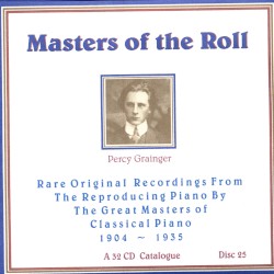 Masters of the Roll: Rare Original Recordings From the Reproducing Piano by the Great masters of Classical Piano 1904 - 1935: A 32 CD Catalogue: Disc 25