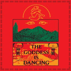 The Goddess Is Dancing