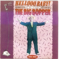Hellooo Baby! The Best of the Big Bopper, 1954-1959