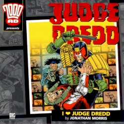 Judge Dredd: I ♥ Judge Dredd