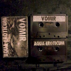 Vomir / Aqua-Eroticum