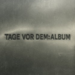 TAGE VOR DEM: ALBUM