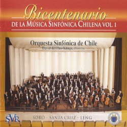 Bicentenario de la música sinfónica chilena, vol. 1
