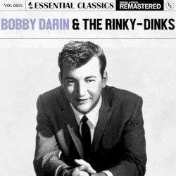 Essential Classics, Vol. 825: Bobby Darin & The Rinky-Dinks