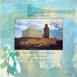 The Music of Islam and Sufism in Morocco