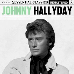 Essential Classics, Vol. 759: Johnny Hallyday