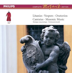 Complete Mozart Edition, Vol. 11: Litanies, Vespers / Oratorios / Cantatas / Masonic Music