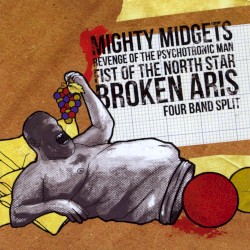 Mighty Midgets / Revenge of the Psychotronic Man / Fist of the North Star / Broken Aris