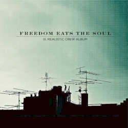 Freedom Eats the Soul