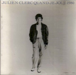 Clerc Julien (Quand je joue)