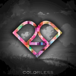 Colorless (Need You)