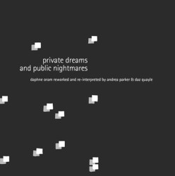 Private Dreams and Public Nightmares: Daphne Oram Reworked and Re‐Interpreted by Andrea Parker & Daz Quayle
