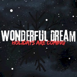 Wonderful Dream (Holidays Are Coming)