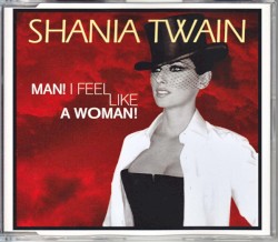 Man! I Feel Like a Woman!