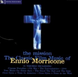 The Mission - The Classic Film Music of Ennio Morricone