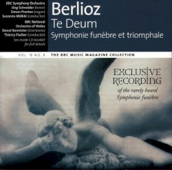BBC Music, Volume 18, Number 8: Te Deum / Symphonie funèbre et triomphale