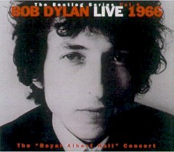 The Bootleg Series, Vol. 4: Live 1966: The “Royal Albert Hall” Concert