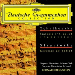 Deutsche Grammophon Collection: Tchaikovsky: Symphony No. 6, op. 74 "Pathétique" / Stravinsky: Scènes de ballet