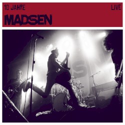 10 Jahre Madsen - Live