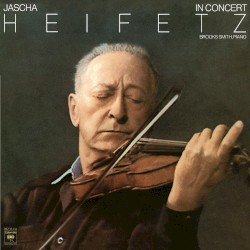 Jascha Heifetz in Concert