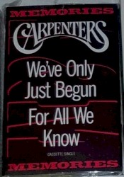 We’ve Only Just Begun / For All We Know