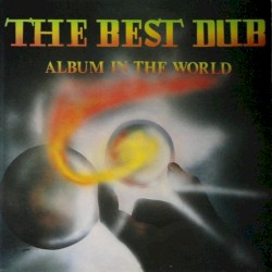 The Best Dub Album in the World