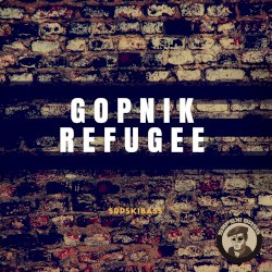 Gopnik Refugee