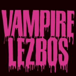 Vampire Lezbos (re-issue)