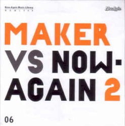 Maker Vs. Now-Again 2