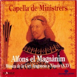 Alfons el Magnà nim. Música de la Cort Aragonesa a Nà pols (S. XV)