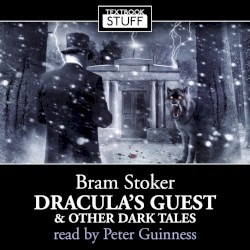 Dracula's Guest & Other Dark Tales
