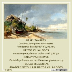 Hekel Tavares: Concerto pour piano et orchestre “em formas brasileiras” n° 2, op. 105 / Heitor Villa-Lobos: Concerto pour piano et orchestre n° 5, W 521 / Ignacy Paderewski: Fantaisie polonaise sur des thèmes originaux, op. 19