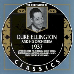 The Chronological Classics: Duke Ellington and His Orchestra 1937