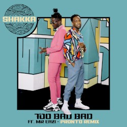 Too Bad Bad (Pronto Remix)
