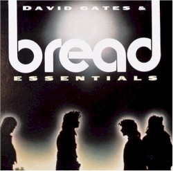 David Gates & Bread Essentials