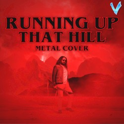Running Up That Hill (Metal Version)