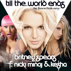 Till the World Ends (the Femme Fatale remix)