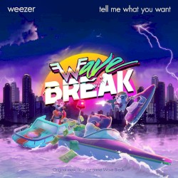 Tell Me What You Want (From "Wave Break")