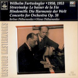 Stravinsky: Le Baiser de la fée / Hindemith: Die Harmonie der Welt / Concerto for Orchestra, op. 38
