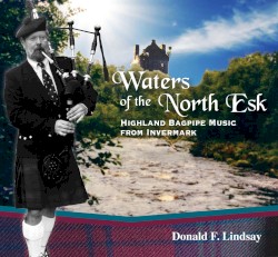 Waters of the North Esk: Bagpipe Music from Invermark