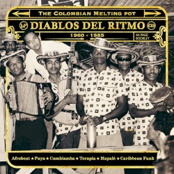 Diablos del ritmo: The Colombian Melting Pot 1960-1985