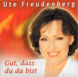 Gut, dass du da bist