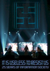 It Is Useless To Resist Us (25 Years Of Information Society)