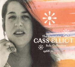 The Complete Cass Elliot Solo Collection 1968β71