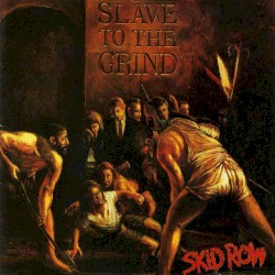 Slave to the Grind