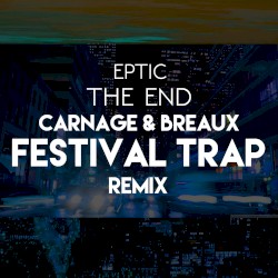 The End (Carnage & Breaux remix)