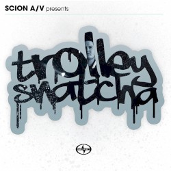 Scion A/V Presents: Trolley Snatcha